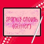 Sparkly Enough  | Perfect for Lettering & Calligraphy Art
